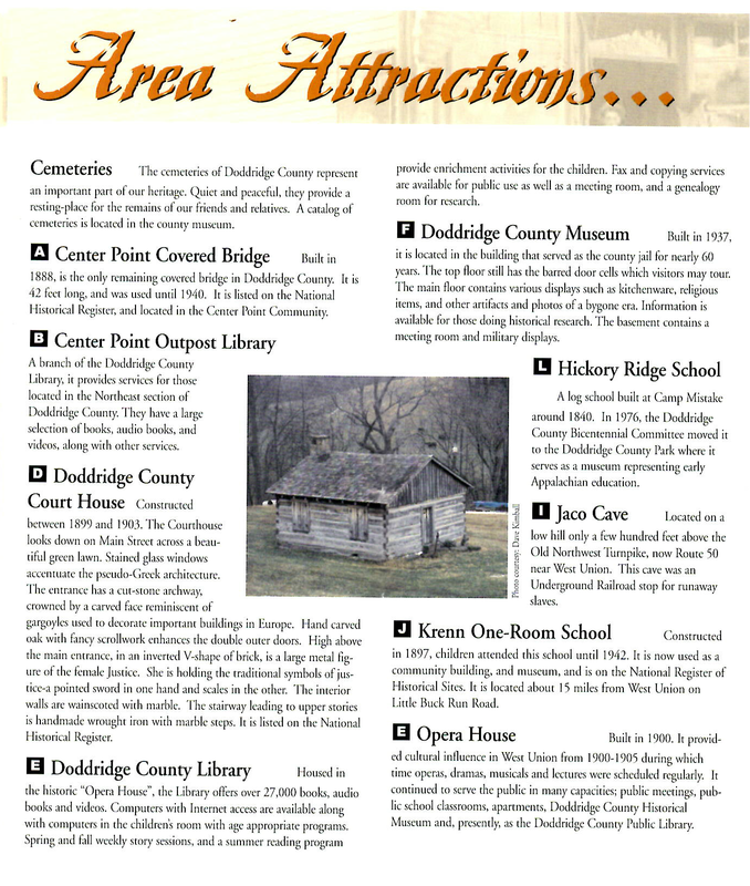 Area Attractions, Doddridge County WV:  Center Point Coverd Bridge & Outpost Library, Doddridge County Courthouse, Library, & Museum, Hickory Ridge School, Jaco Cave, Krenn One-Room School, Opera House, Smithton Railroad Depot & Museum, Satue 