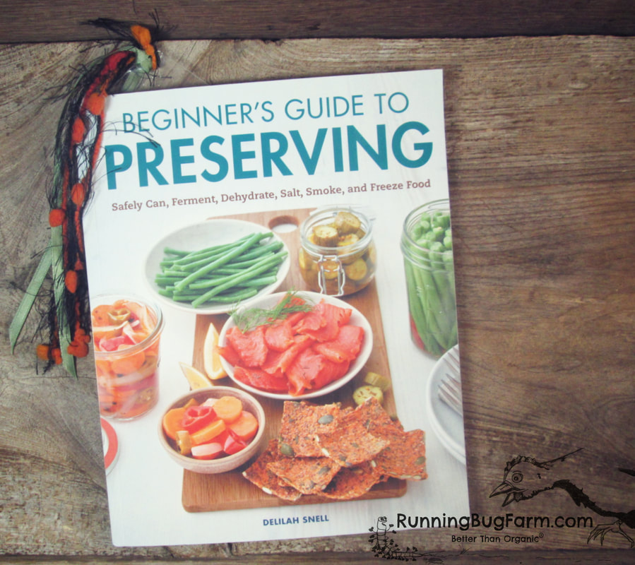 Beginner's Guide To Preserving: Safely Can, Ferment, Dehydrate, Salt, Smoke, and Freeze Food. A full time Eco farm woman's review.