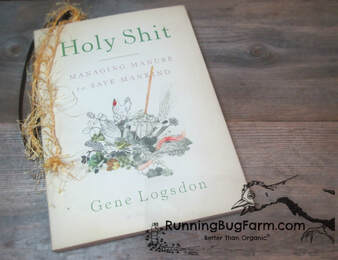 A book review of Holy Shit: Managing Manure to Save Mankind by Gene Logsdon.